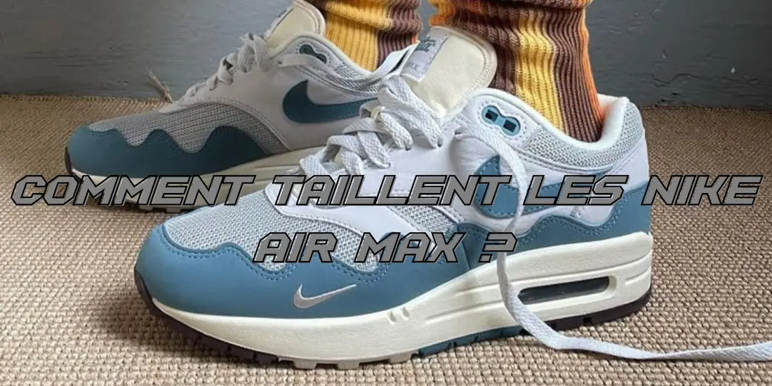 Comment taillent les Nike Air Max ?
