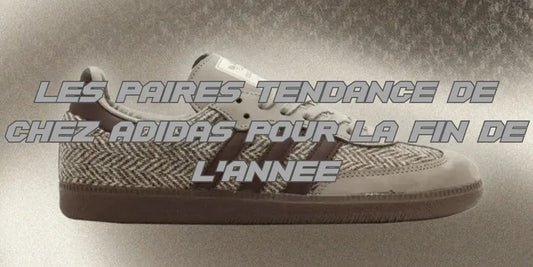 Les sneakers Adidas tendance de la fin d'année à shopper absolument