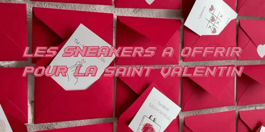 Les sneakers à offrir pour la saint valentin